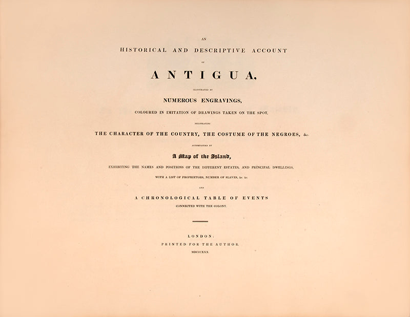 First edition of An Historical and Descriptive Account of Antigua by J. Johnson, containing 3 maps and 7 views of Antigua. Considered on of the most impressive works to depict Antigua in the nineteenth century.
