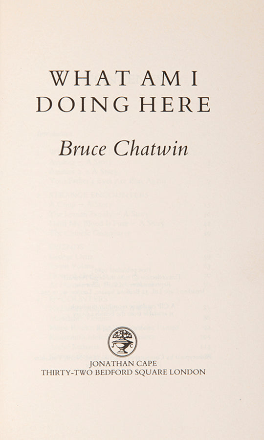 First editions of six works by Bruce Chatwin, comprising: In Patagonia; The Viceroy of Ouidah; On the Black Hill; The Songlines; Utz; What am I Doing Here.