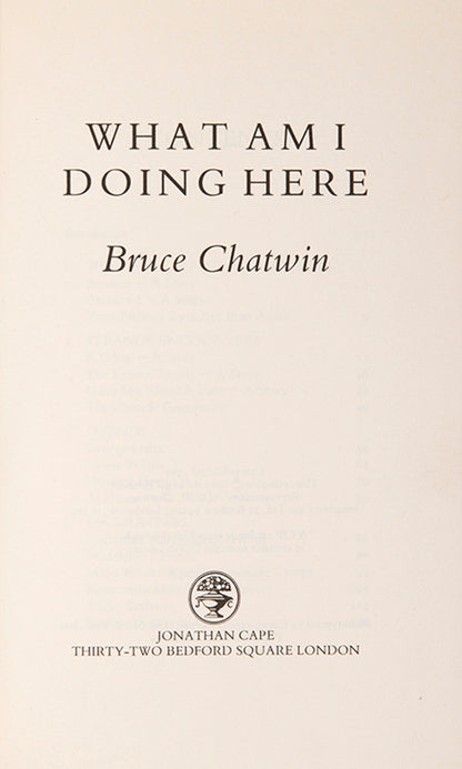 First editions of six works by Bruce Chatwin, comprising: In Patagonia; The Viceroy of Ouidah; On the Black Hill; The Songlines; Utz; What am I Doing Here.