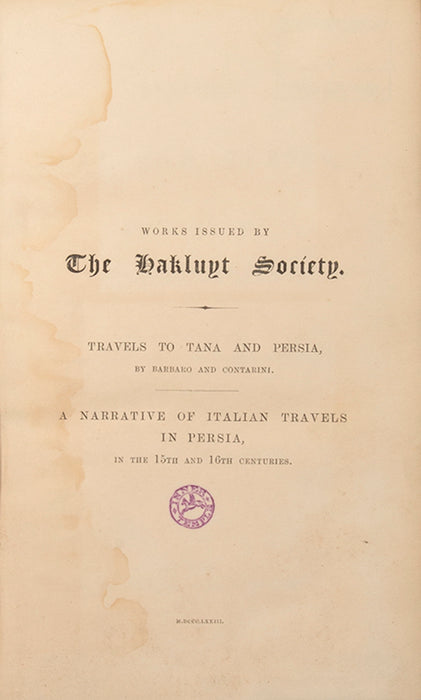 Travels to Tana and Persia; [with] A Narrative of Italian Travels in Persia in the Fifteenth and Sixteenth Centuries.