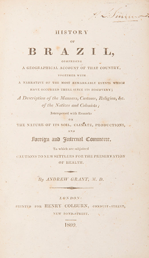 First edition of Andrew Grant's History of Brazil, an engaging description of Brazil's commmercial prospects following its freedom to trade indapentantly with Britian.