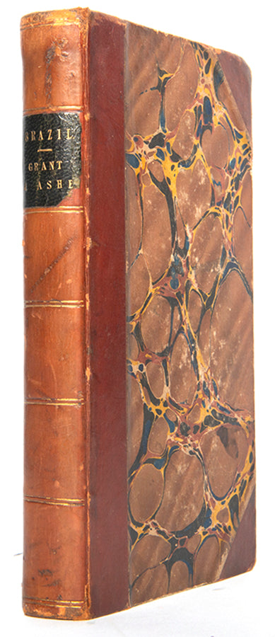 First edition of Andrew Grant's History of Brazil, an engaging description of Brazil's commmercial prospects following its freedom to trade indapentantly with Britian.