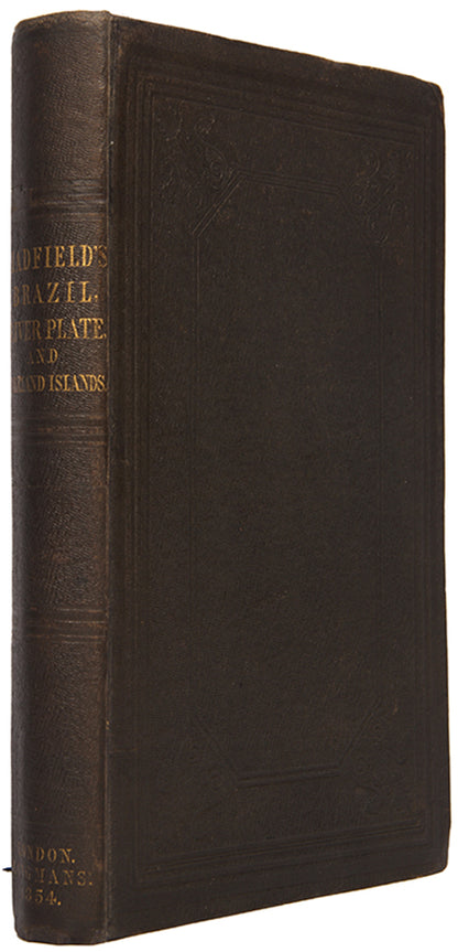 First edition of William Hafield's Brazil, the River Plate, and the Falkland Islands, containing 3 maps, one of which is coloured.