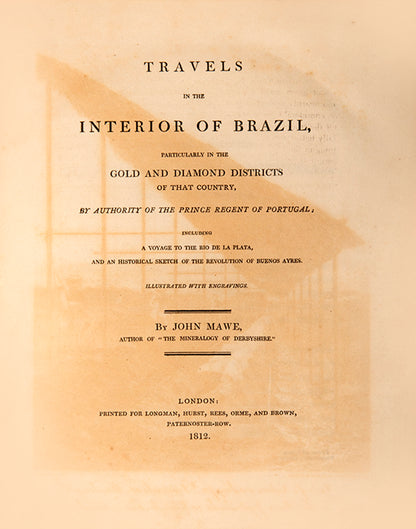 First edition of John Mawe's Travels in the Interior of Brazil particularly in the gold and diamond districts of that country, containing the earliest view of Sao Paolo.