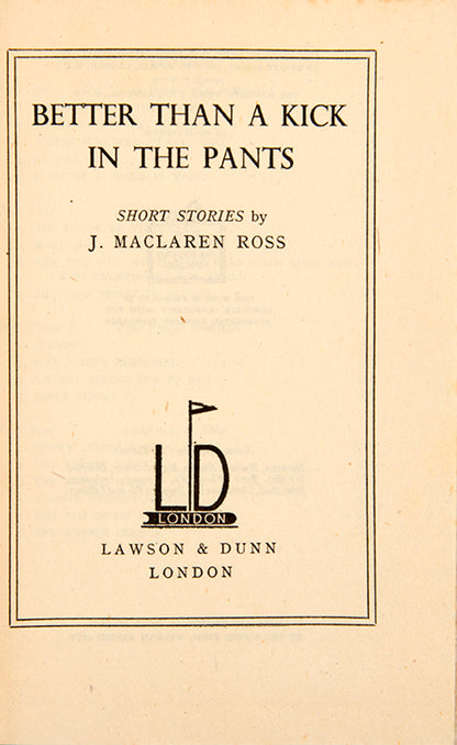 First edition of Better Than a Kick in the Pants by J. Maclaren-Ross.