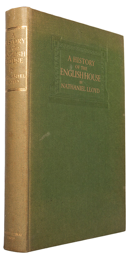 Nathaniel Lloyd's A History of the English House, a standard reference on the architecture and building of houses in England from the Normans to the early nineteenth century. 