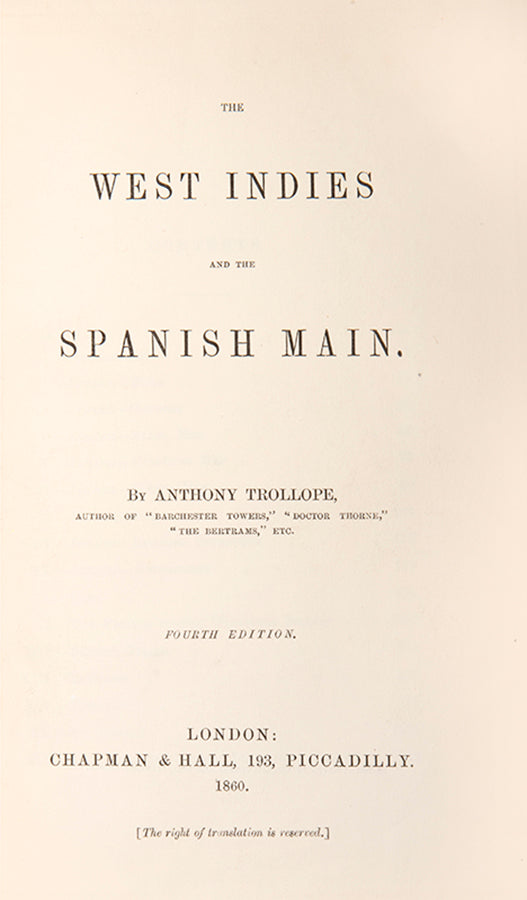 A handsome copy of Anthony Trollope's first travel book, The West Indies and the Spanish Main. It points to the United States as a model for what colonies, once independent, can achieve. 