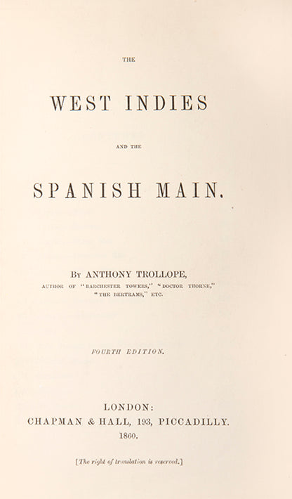 A handsome copy of Anthony Trollope's first travel book, The West Indies and the Spanish Main. It points to the United States as a model for what colonies, once independent, can achieve. 