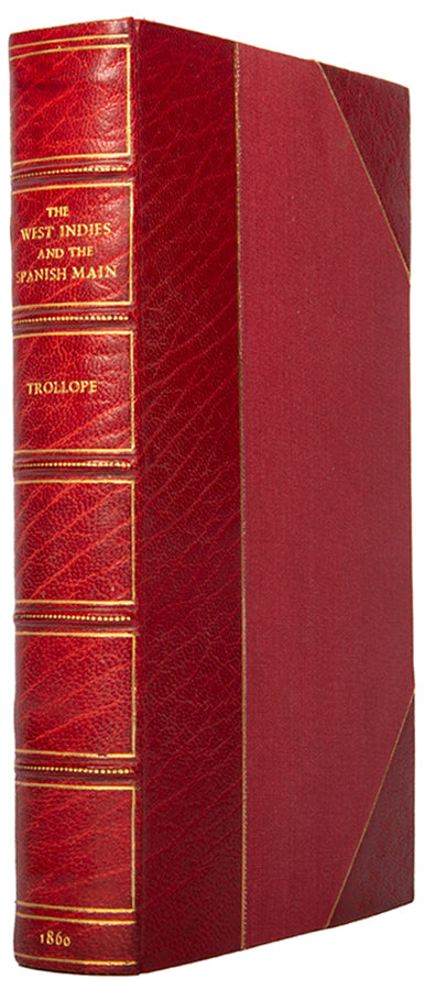 A handsome copy of Anthony Trollope's first travel book, The West Indies and the Spanish Main. It points to the United States as a model for what colonies, once independent, can achieve. 