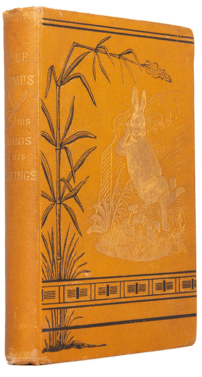 A first edition, first issue, of Joel Chandler Harris's Uncle Remus, His Songs and His Sayings, his first important work preserving the oral tales of African-American slaves.