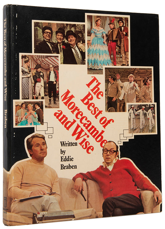 A signed copy of The Best of Morecambe and Wise by Eddie Braben, a printed celebration of Morecambe and Wise, containing the script for some of the comedy pair's most famous sketches.
