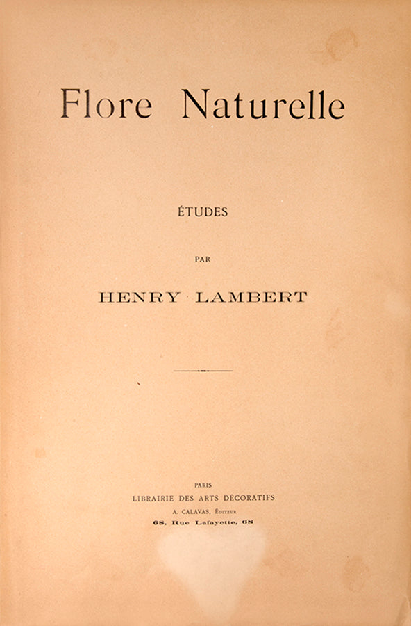 First edition of Henry Lambert's Flore Naturelle, containing 80 hand-coloured plates of flowers.