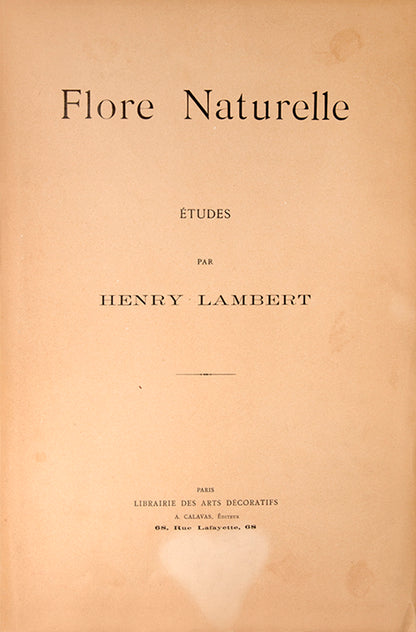 First edition of Henry Lambert's Flore Naturelle, containing 80 hand-coloured plates of flowers.