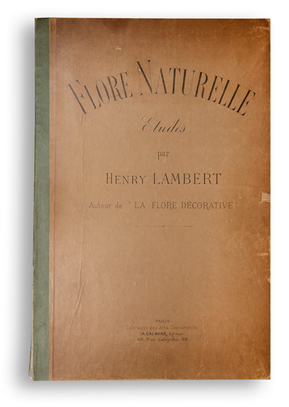 First edition of Henry Lambert's Flore Naturelle, containing 80 hand-coloured plates of flowers.