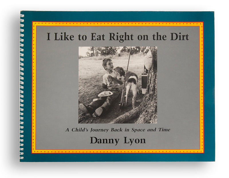 I Like to Eat Right on the Dirt.