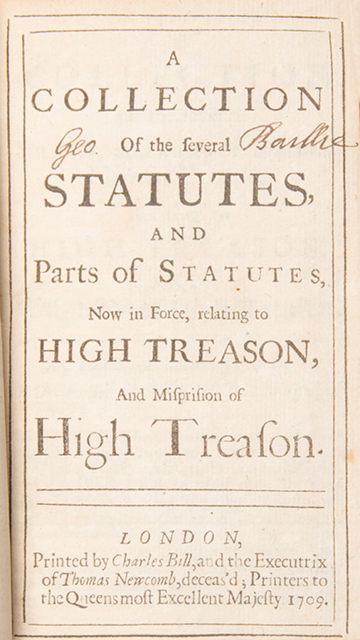 The first edition of this collection of statutes relating to High Treason, in a contemporary black morocco binding emblazoned with the arms of Queen Anne in gilt to both covers