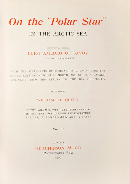 First edition in English of Luigi Amedeo's On the Polar Star in the Arctic Sea. Although not reaching the Pole, the expedition reached the highest latitude thencefar and proved the success of using dog sledges.