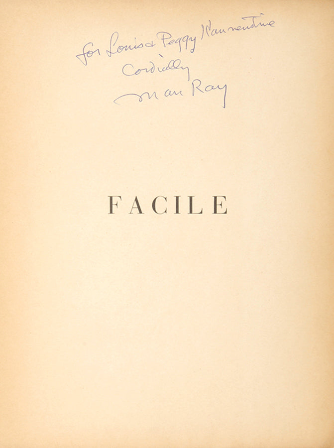 A presentation copy of Man Ray and Paul Eluard's Facile, one of the key French surrealist books of the 1930s.<br />