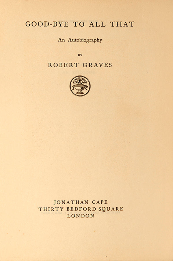 First edition, second state of Goodbye to All That by Robert Graves.