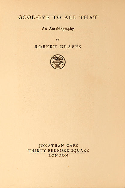 First edition, second state of Goodbye to All That by Robert Graves.