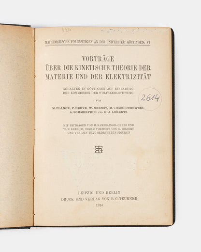 First edition of this collection of lectures on the Kinetic Theory of Matter and Electricity by Max Planck, Arnold Sommerfeld, Hendrik Lorentz, and others.