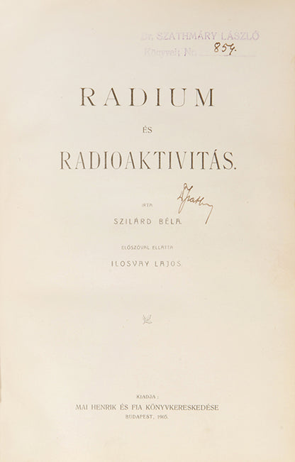 First edition of Béla Szilárd's 1905 book Radium és Radioaktivitas, the first book on radioactivity published in Hungarian.