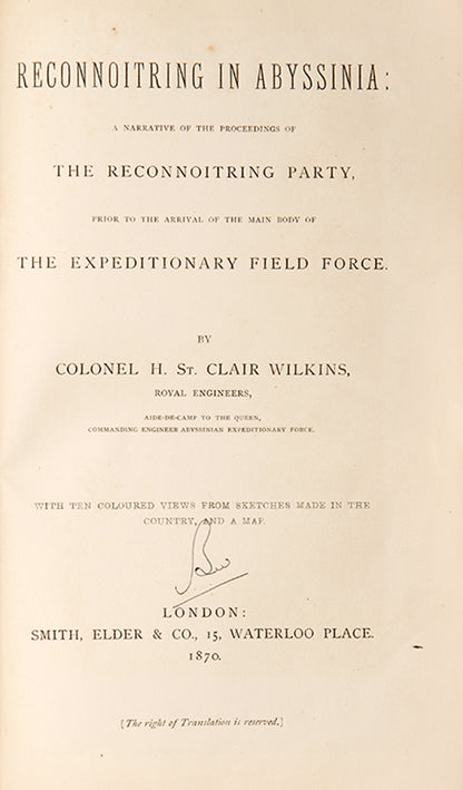 First edition of Wilkins's Reconnoitring in Abyssinia, containing ten attractive lithographs. The copy of Major-General Sir Elliot Wood, who served in Abyssinia under Wilkins and would go on to command the Royal Engineers in the Boer War.