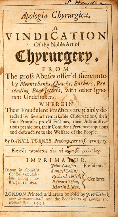 First and only edition of Daniel Turner's uncommon work on exposing quackery and reforming the practice of surgery, Apologia Chyrurgica, published in 1695.