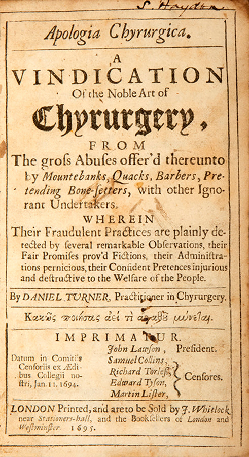 First and only edition of Daniel Turner's uncommon work on exposing quackery and reforming the practice of surgery, Apologia Chyrurgica, published in 1695.