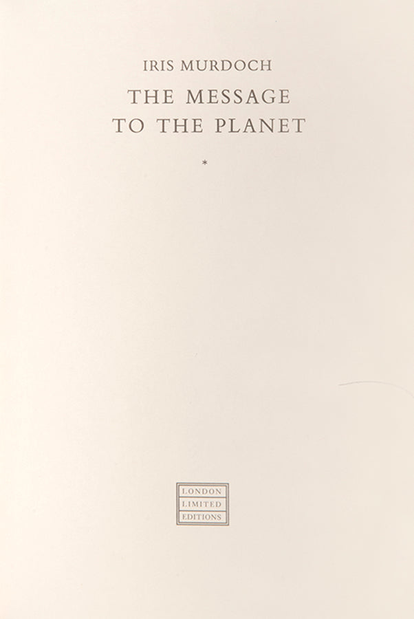First edition of The Message to the Planet by Iris Murdoch, one of 150 specially bound copies, signed by the author.