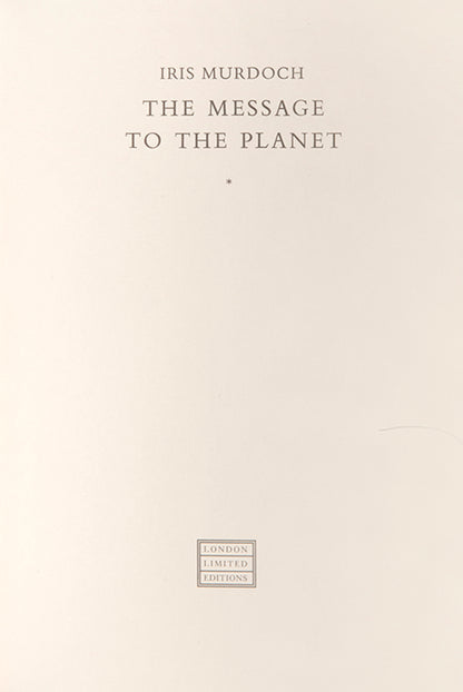 First edition of The Message to the Planet by Iris Murdoch, one of 150 specially bound copies, signed by the author.