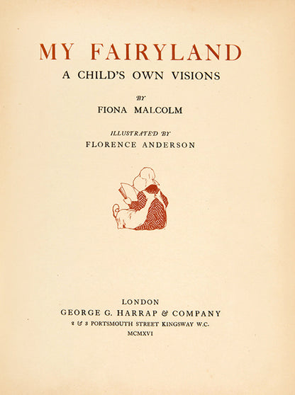 Fiona Malcolm, the writer of My Fairyland was  five years old when she had a severe illness and invalided thus showing much precocity as a very imaginative writer