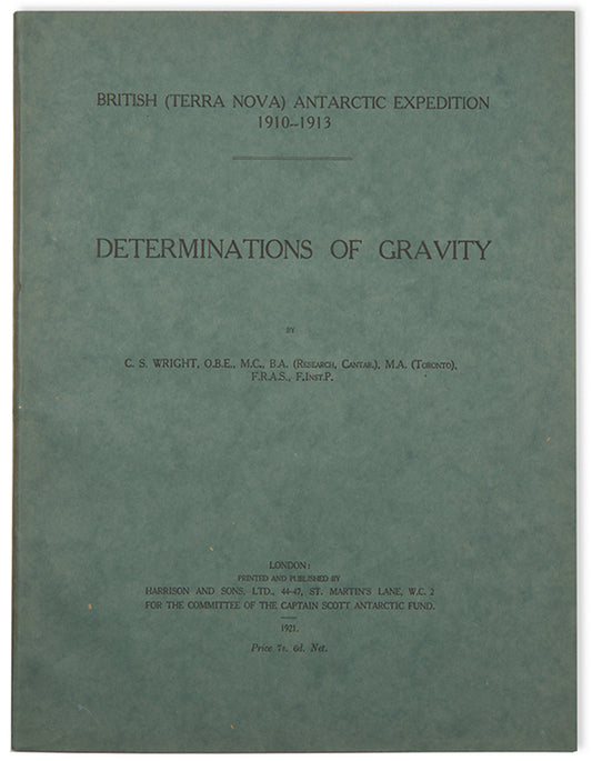 A report on the pendulum observations made by Charles Seymour Wright during Captain Scott's 'Terra Nova' expedition.