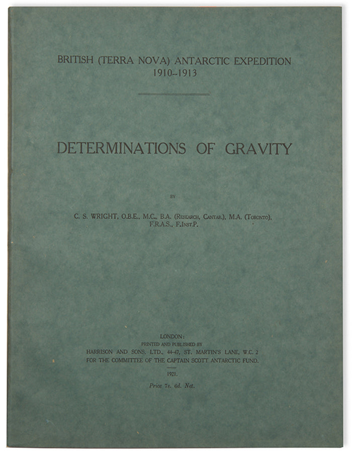 A report on the pendulum observations made by Charles Seymour Wright during Captain Scott's 'Terra Nova' expedition.