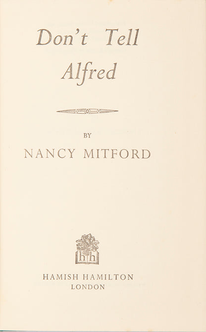 First edition of Don't Tell Alfred by Nancy Mitford, the author's last novel and final book in the Radlett trilogy.