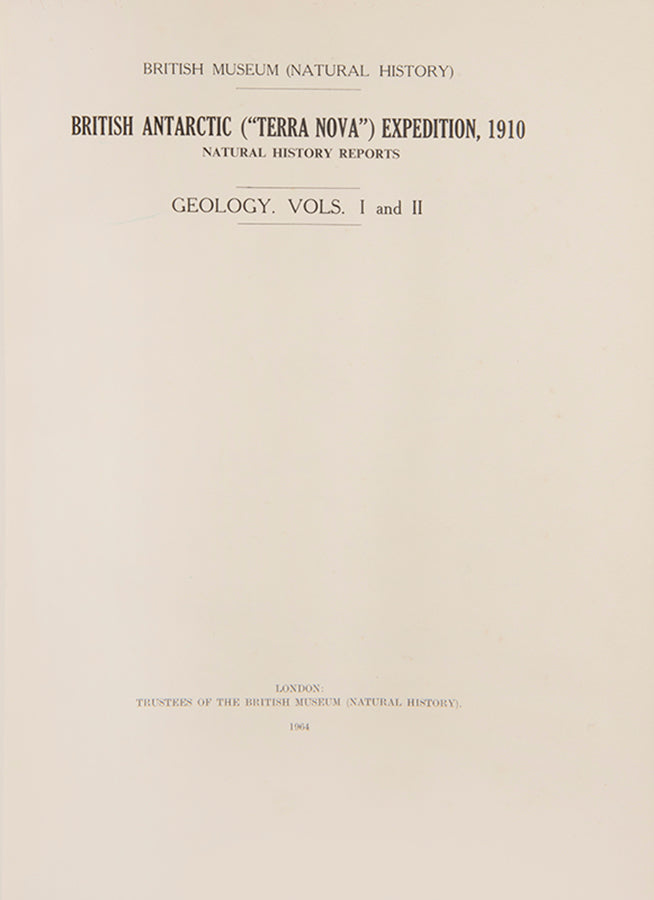 First editions of the Geology section of the Natural History Museum's series of scientific reports which resulted from the Terra Nova expedition. With two manuscript letters from Sir Raymond Priestley to the principal author Walter Smith.