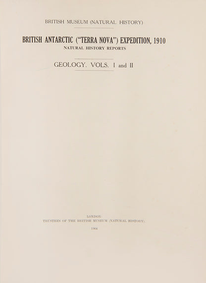 First editions of the Geology section of the Natural History Museum's series of scientific reports which resulted from the Terra Nova expedition. With two manuscript letters from Sir Raymond Priestley to the principal author Walter Smith.