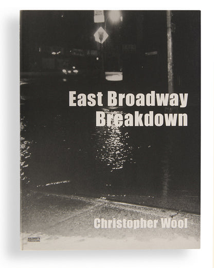 Christopher Wool took the photographs in East Broadway Breakdown between 1994 and 1995 after returning to New York following a one-year DAAD residency in Berlin. They were all taken at night as he walked between his studio on the Lower East Side and his apartment in Chinatown.