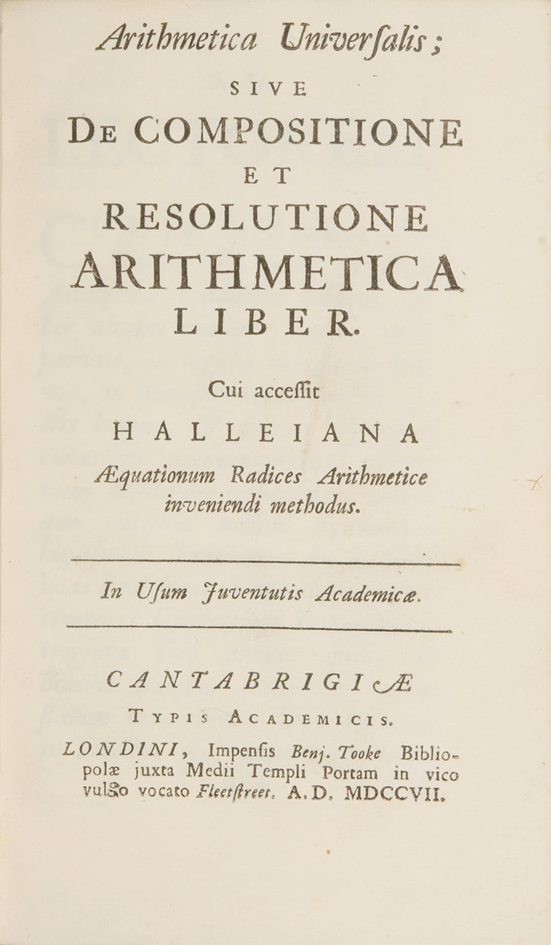 The first edition of Arithmetica Universalis, Isaac Newton's most read and republished mathematical work, edited by William Whiston and published in 1707.