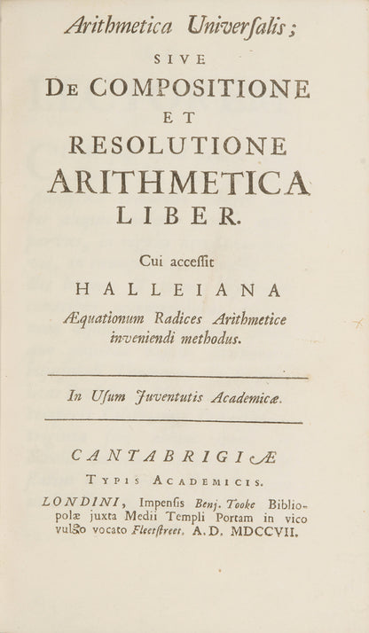 The first edition of Arithmetica Universalis, Isaac Newton's most read and republished mathematical work, edited by William Whiston and published in 1707.