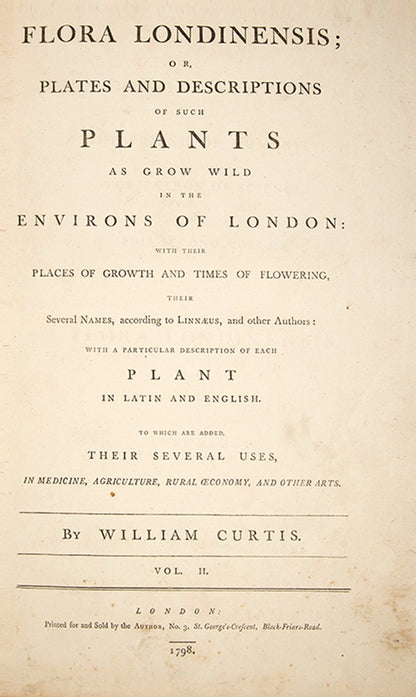 First edition with variant title page of Curtis's Flora Londinensis, the earliest English flora with coloured plates in any way approaching comprehensive.