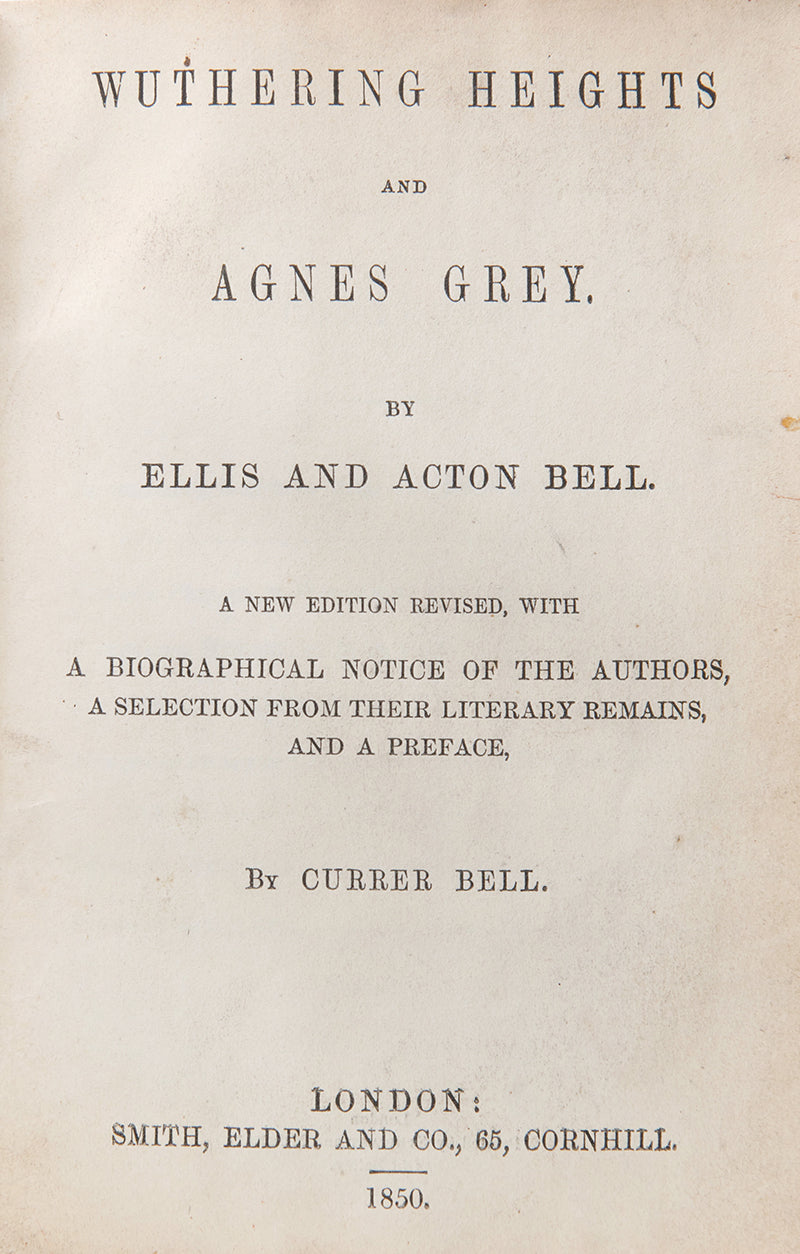 Second edition, first issue of Wuthering Heights and Agnes Grey by Emily and Anne Bronte, the first state of this edition can identified by '1850' on the title page
