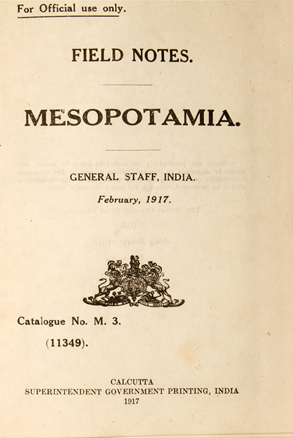 Second enlarged edition of the General Staff Field Notes of Medopotamia printed in Calcutta in 1917.