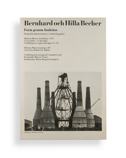 Bernhard och Hilla Becher. Form genom funktion. Fotografisk dokumentation av industribyggnader... 14 November – 13 December.