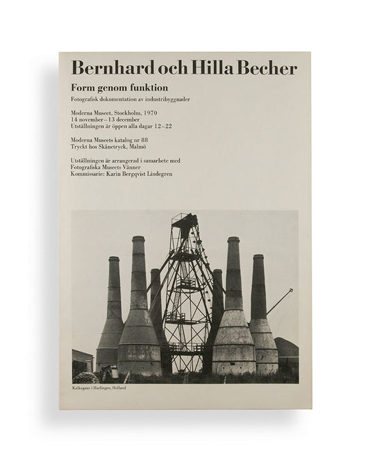 Bernhard och Hilla Becher. Form genom funktion. Fotografisk dokumentation av industribyggnader... 14 November – 13 December.