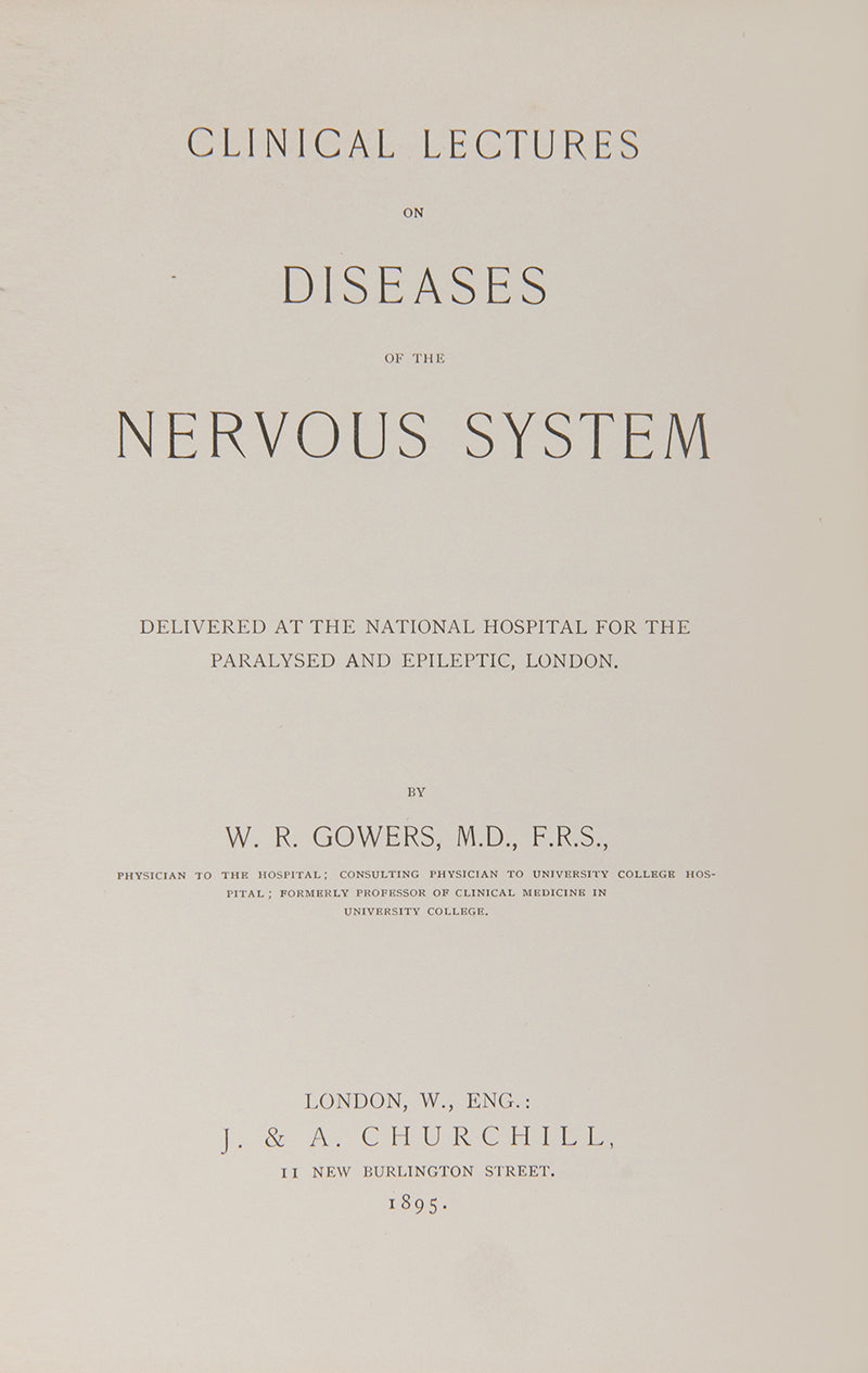 First collected edition of William Gowers' Clinical Lectures on Diseases of the Nervous System. Presentation copy inscribed by the author.