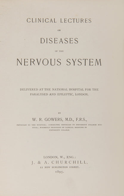 First collected edition of William Gowers' Clinical Lectures on Diseases of the Nervous System. Presentation copy inscribed by the author.