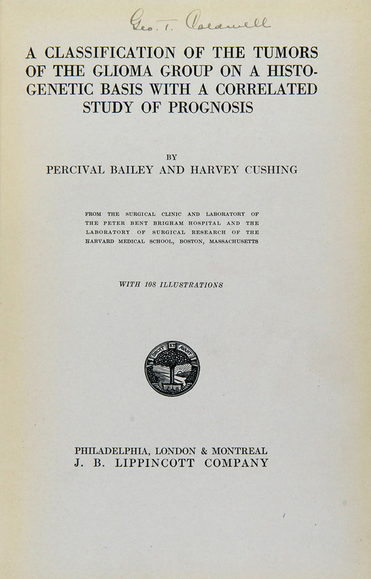 First edition of A Classification of the Tumors of the Glioma Group by pioneering neurosurgeons Percival Bailey and Harvey Cushing.