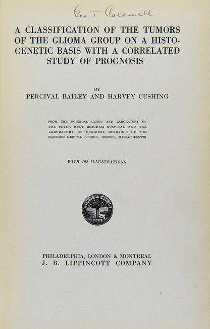 First edition of A Classification of the Tumors of the Glioma Group by pioneering neurosurgeons Percival Bailey and Harvey Cushing.