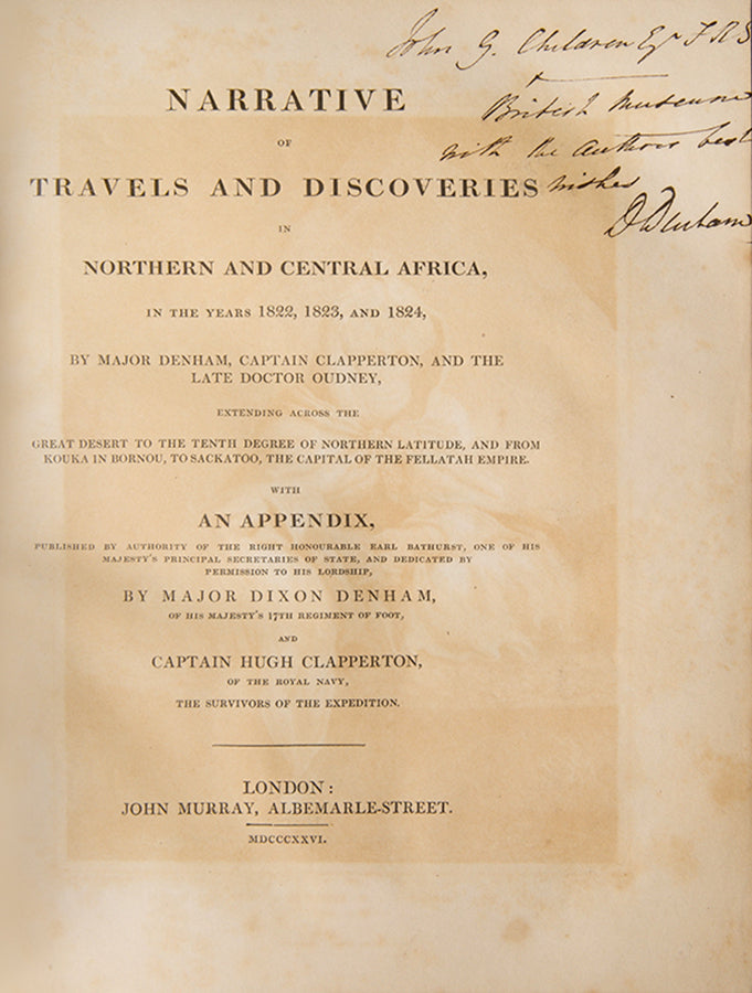 Presentation copy of the first edition of Denham and Clapperton's Narrative of Travels and Discoveries in Northern and Central Africa, the most important African travel narrative of it's time. 